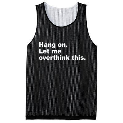 Hang On Let Me Overthink This Funny Mesh Reversible Basketball Jersey Tank