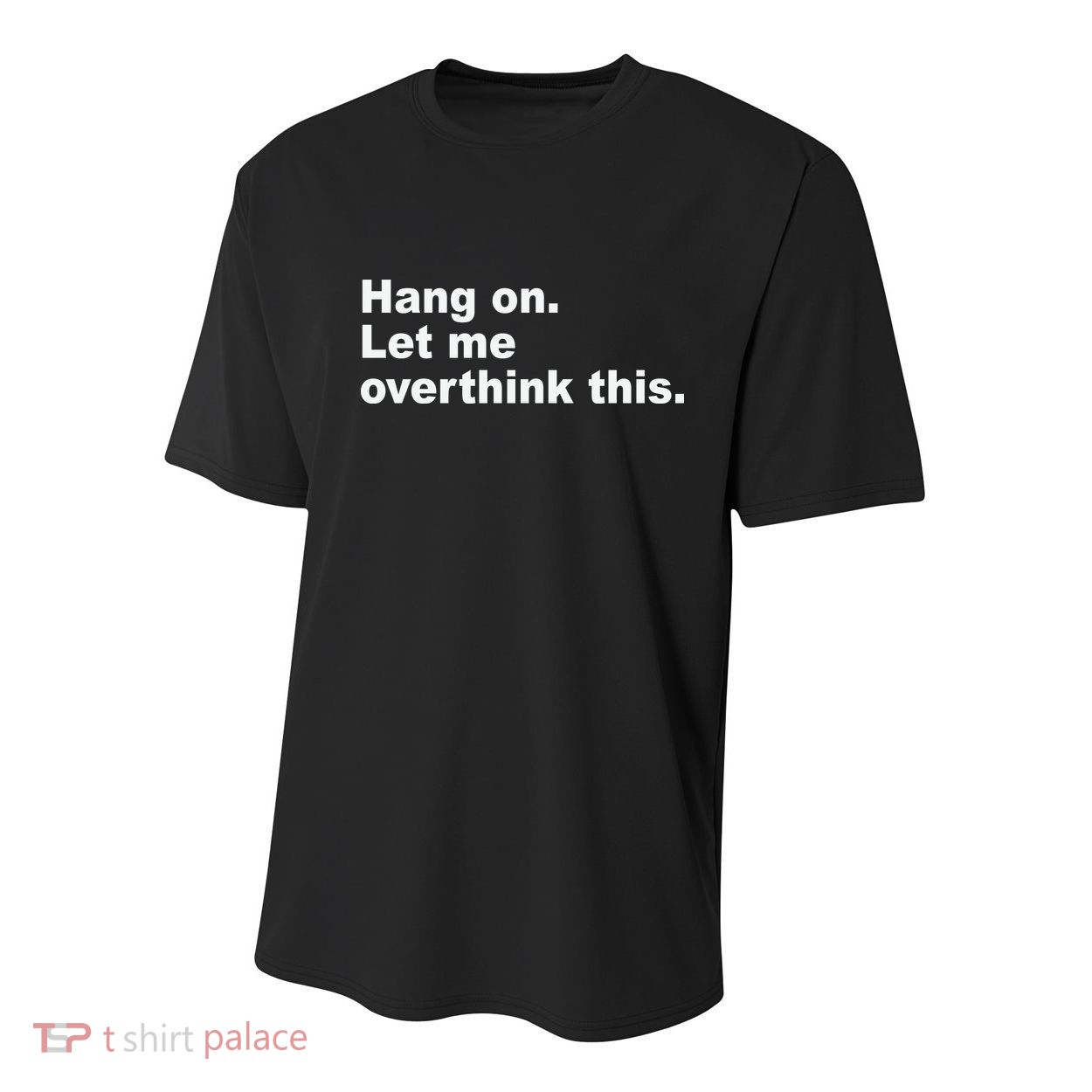 Hang On Let Me Overthink This Funny Youth Performance Sprint T-Shirt