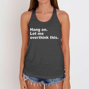 Hang On Let Me Overthink This Funny Women's Knotted Racerback Tank