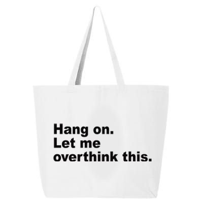 Hang On Let Me Overthink This Funny 25L Jumbo Tote