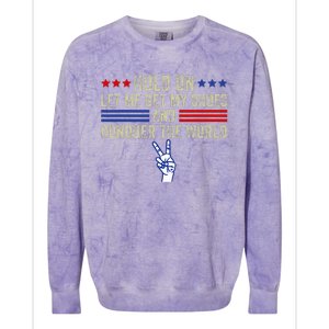 Hold On Let Me Get My Shoes And Conquer The World Running Colorblast Crewneck Sweatshirt