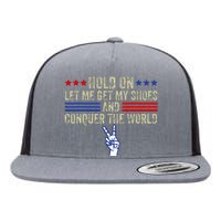 Hold On Let Me Get My Shoes And Conquer The World Running Flat Bill Trucker Hat