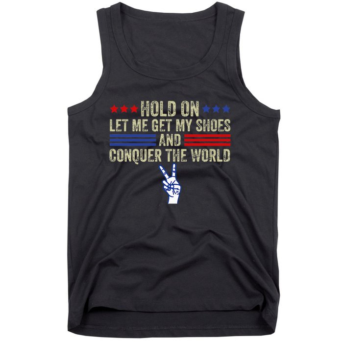 Hold On Let Me Get My Shoes And Conquer The World Running Tank Top