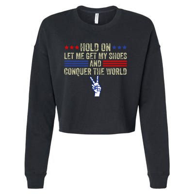 Hold On Let Me Get My Shoes And Conquer The World Running Cropped Pullover Crew