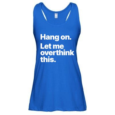 Hang On Let Me Overthink This Gift Ladies Essential Flowy Tank