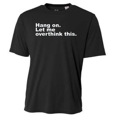 Hang On. Let Me Overthink This Cooling Performance Crew T-Shirt