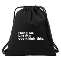 Hang On. Let Me Overthink This Drawstring Bag