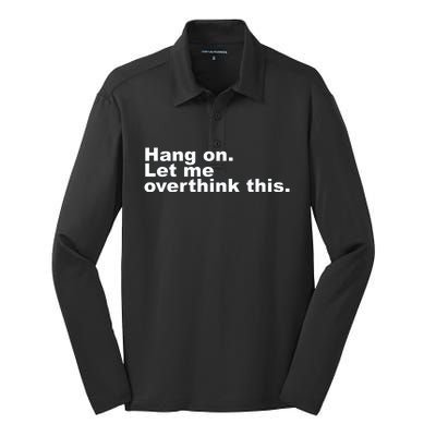 Hang On. Let Me Overthink This Silk Touch Performance Long Sleeve Polo