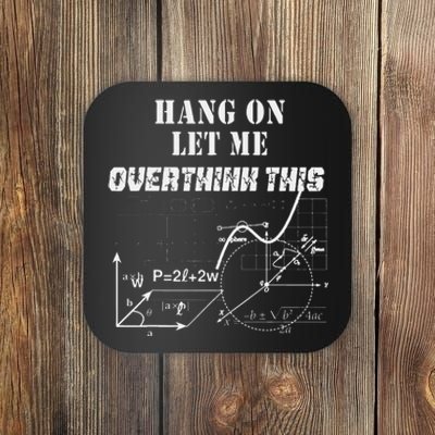 Hang On Let Me Overthink This Back To School Math TeacherS Coaster