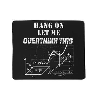 Hang On Let Me Overthink This Back To School Math TeacherS Mousepad