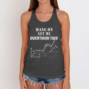 Hang On Let Me Overthink This Back To School Math TeacherS Women's Knotted Racerback Tank