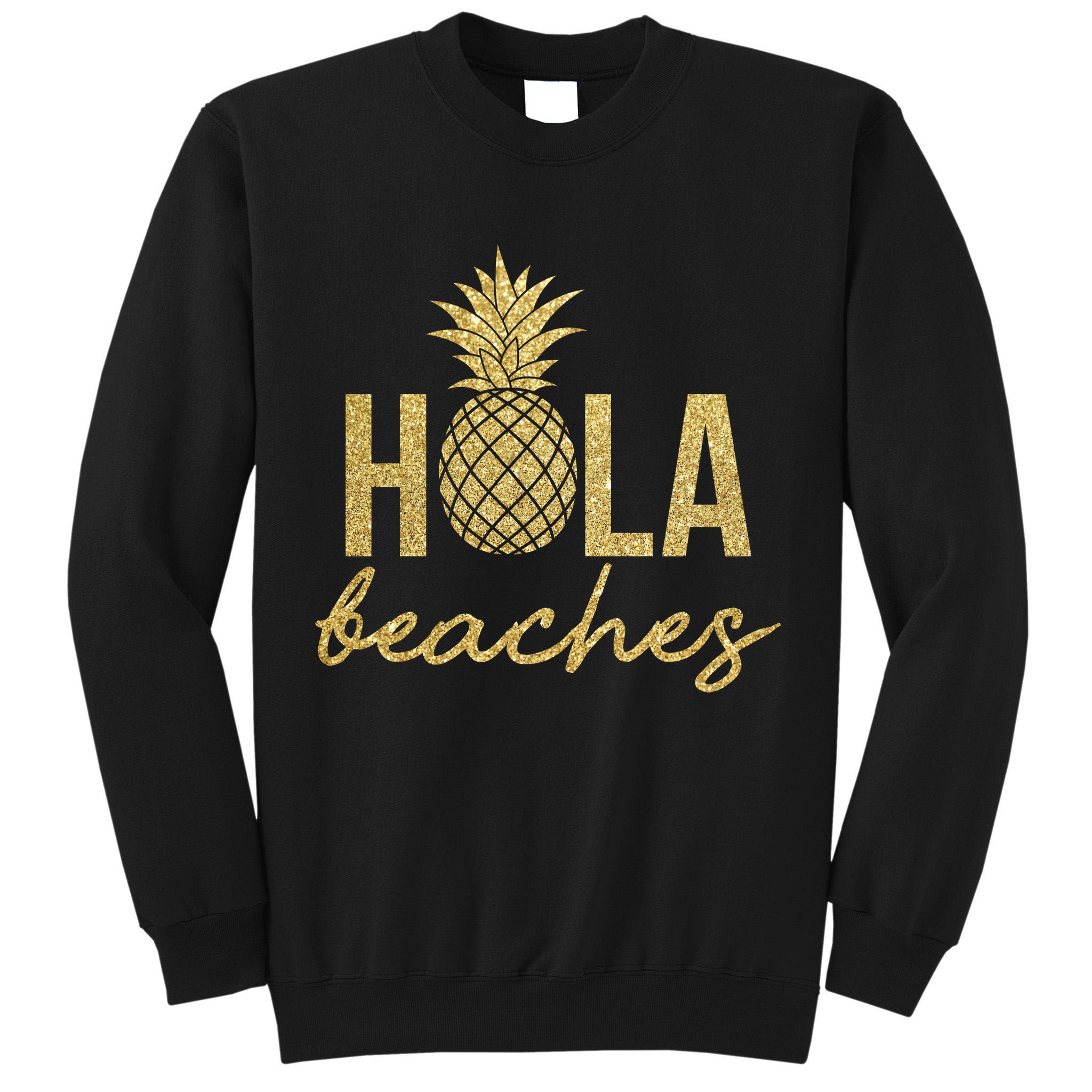 Hola Beaches Limited Edition Tall Sweatshirt