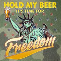 Hold My Beer It's Time For Freedom Statue Of Liberty Legacy Tie Dye Trucker Hat