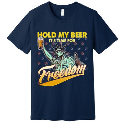 Hold My Beer It's Time For Freedom Statue Of Liberty Premium T-Shirt