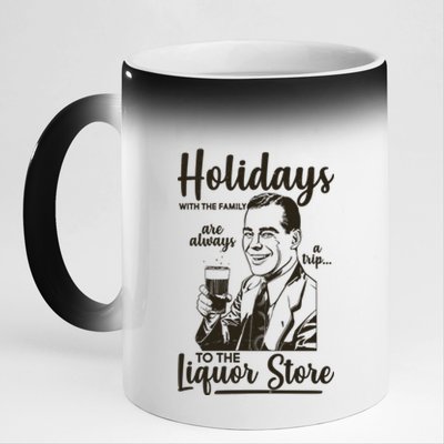 Holidays With the Family Are Always A Trip To The Liquor Store 11oz Black Color Changing Mug