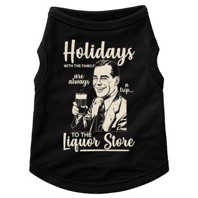 Holidays With the Family Are Always A Trip To The Liquor Store Doggie Tank