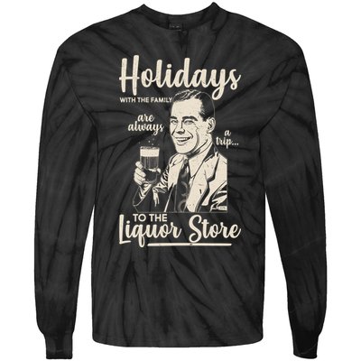 Holidays With the Family Are Always A Trip To The Liquor Store Tie-Dye Long Sleeve Shirt