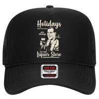 Holidays With the Family Are Always A Trip To The Liquor Store Trucker Hat