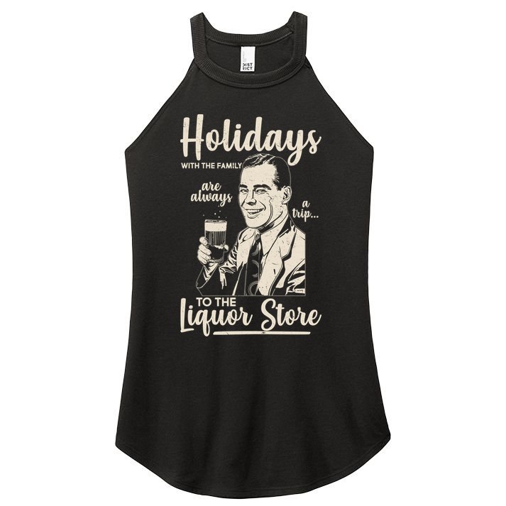 Holidays With the Family Are Always A Trip To The Liquor Store Women's Perfect Tri Rocker Tank