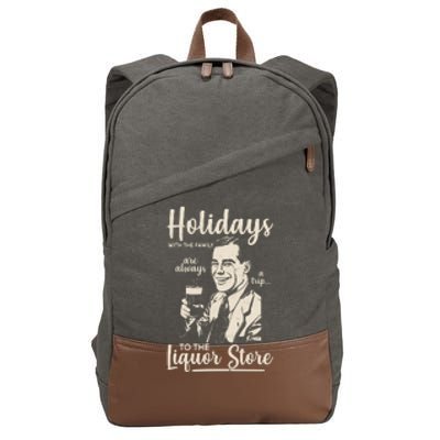 Holidays With the Family Are Always A Trip To The Liquor Store Cotton Canvas Backpack