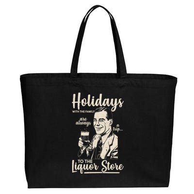 Holidays With the Family Are Always A Trip To The Liquor Store Cotton Canvas Jumbo Tote