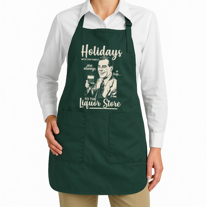 Holidays With the Family Are Always A Trip To The Liquor Store Apron