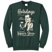 Holidays With the Family Are Always A Trip To The Liquor Store Sweatshirt