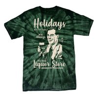 Holidays With the Family Are Always A Trip To The Liquor Store Tie-Dye T-Shirt