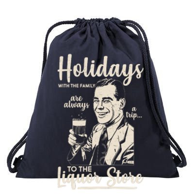 Holidays With the Family Are Always A Trip To The Liquor Store Drawstring Bag