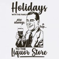 Holidays With the Family Are Always A Trip To The Liquor Store Garment-Dyed Sweatshirt