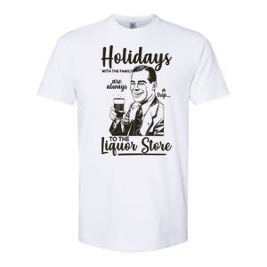 Holidays With the Family Are Always A Trip To The Liquor Store Softstyle CVC T-Shirt