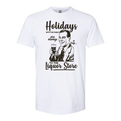 Holidays With the Family Are Always A Trip To The Liquor Store Softstyle CVC T-Shirt