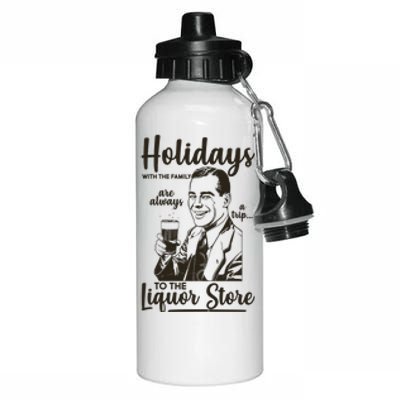 Holidays With the Family Are Always A Trip To The Liquor Store Aluminum Water Bottle