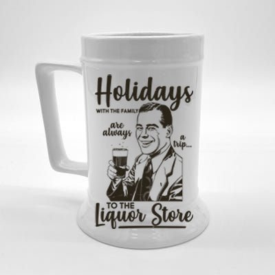 Holidays With the Family Are Always A Trip To The Liquor Store Beer Stein