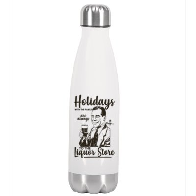 Holidays With the Family Are Always A Trip To The Liquor Store Stainless Steel Insulated Water Bottle