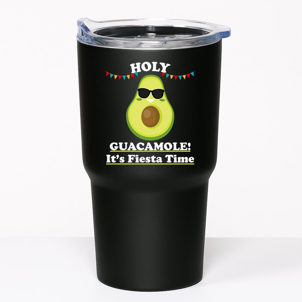 Holy Guacamole Its Fiesta Time Tumbler