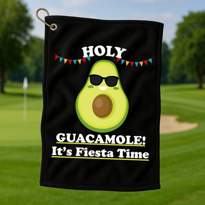 Holy Guacamole Its Fiesta Time Golf Towel