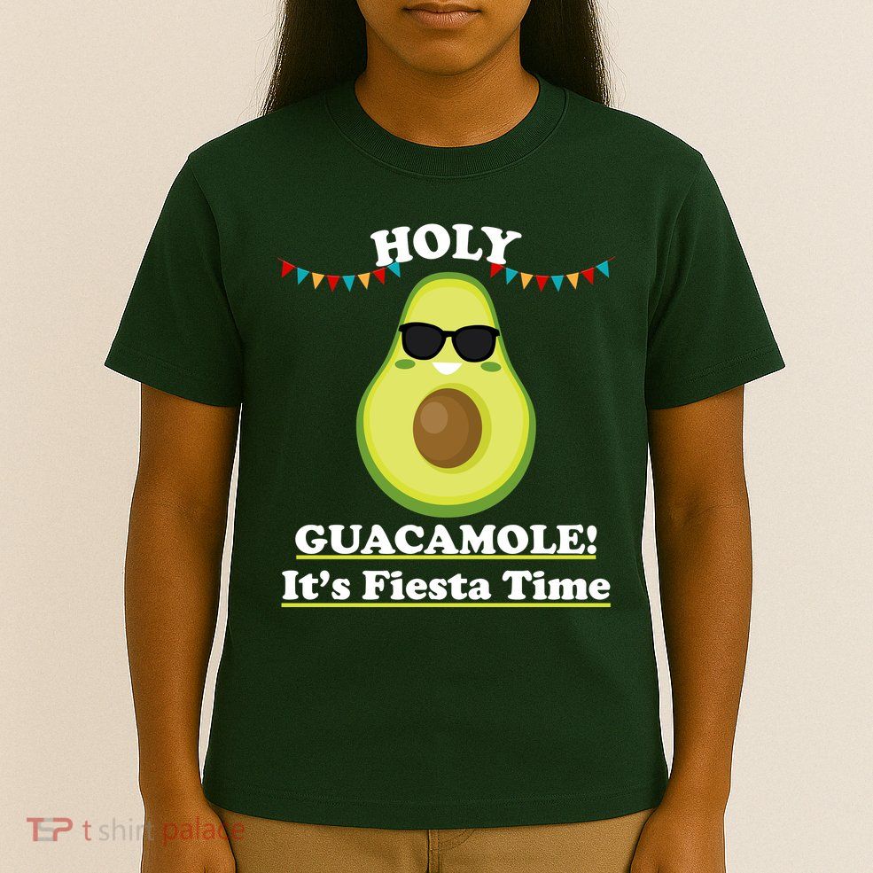 Holy Guacamole Its Fiesta Time T-Shirt
