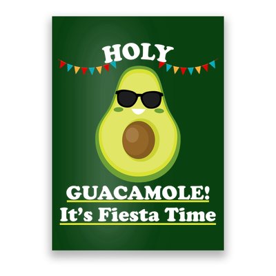 Holy Guacamole Its Fiesta Time Poster