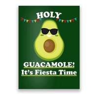 Holy Guacamole Its Fiesta Time Poster