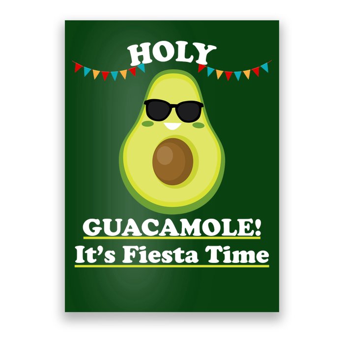 Holy Guacamole Its Fiesta Time Poster