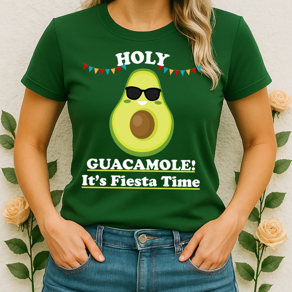 Holy Guacamole Its Fiesta Time Womens T-Shirt