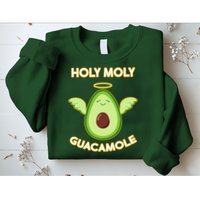 Holy Moly Guacamole  Sweatshirt