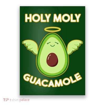 Holy Moly Guacamole  Poster