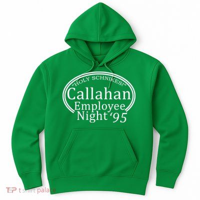 Holy Schnikes! Callahan Employees Night Hoodie