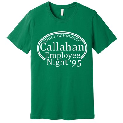 Holy Schnikes! Callahan Employees Night Premium T-Shirt
