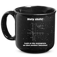 Holy Shift Look At The Asympotote On That Mother Function 15oz Campfire Ceramic Mug