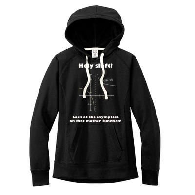 Holy Shift Look At The Asympotote On That Mother Function Women's Fleece Hoodie