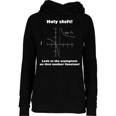 Holy Shift Look At The Asympotote On That Mother Function Womens Funnel Neck Pullover Hood