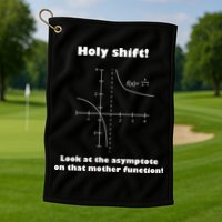 Holy Shift Look At The Asympotote On That Mother Function Golf Towel